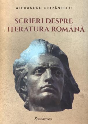 Un nou volum Alexandru Ciorănescu, o nouă bucurie pentru Literatura de calitate