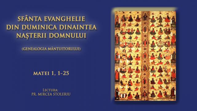 (Audio) Sfânta Evanghelie din Duminica dinaintea Nașterii Domnului (a Sfinților Părinți după trup ai Domnului)