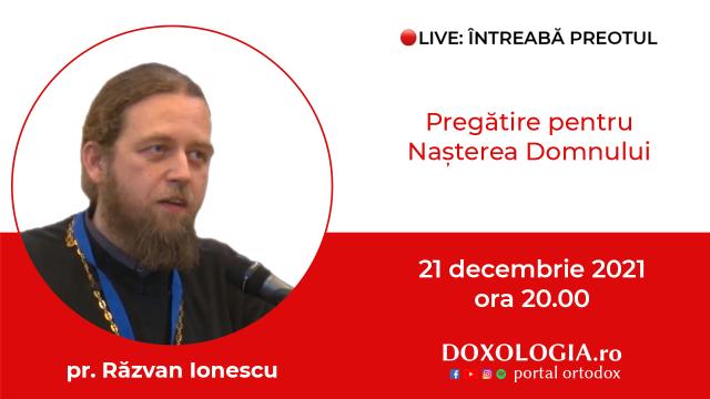 (Video) Întreabă preotul LIVE – Pregătire pentru Nașterea Domnului – Pr. Răzvan Ionescu