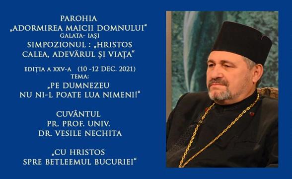 (Audio) Simpozionul „Hristos, Calea, Adevărul și Viața“ Ediția a XXV-a – Pr. Prof. Univ. Dr. Vasle Nechita – „Cu Hristos spre Betleemul Bucuriei“