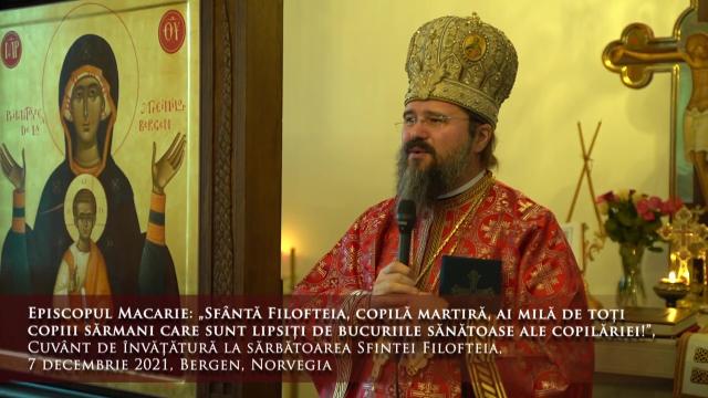 (Video) „Sfântă Filofteia, copilă martiră, ai milă de toți copiii sărmani care sunt lipsiți de bucuriile sănătoase ale copilăriei!” – PS Macarie