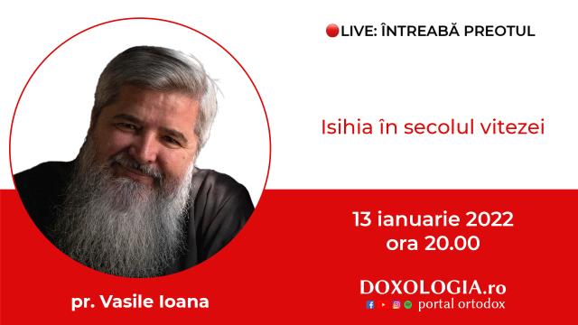 (Video) Întreabă preotul LIVE – Isihia în secolul vitezei – Pr. Vasile Ioana