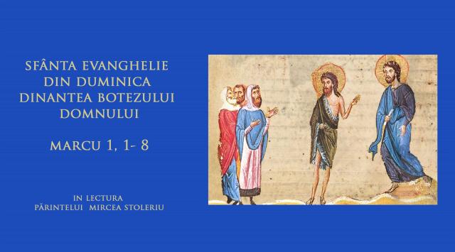 (Audio) Sfânta Evanghelie din Duminica dinaintea Botezului Domnului