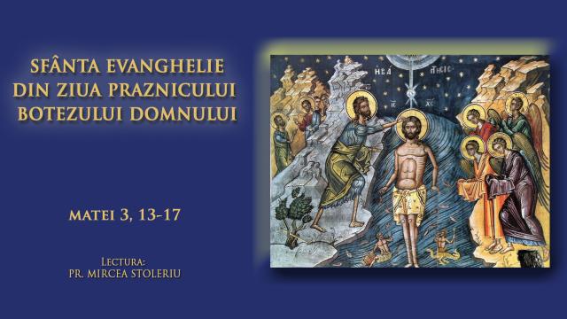 (Audio) Sfânta Evanghelie din ziua Praznicului Botezul Domnului (Boboteaza – Dumnezeiasca Arătare)