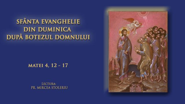 (Video) Sfânta Evanghelie din Duminica după Botezul Domnului
