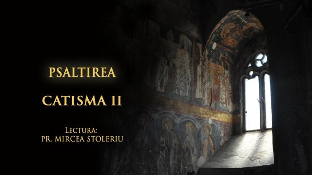 (Audio) Psaltirea – Catisma a doua – în lectura Părintelui Mircea Stoleriu