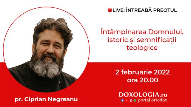 (Video) Întreabă preotul LIVE – Întâmpinarea Domnului: istoric și semnificații teologice – Pr. Ciprian Negreanu