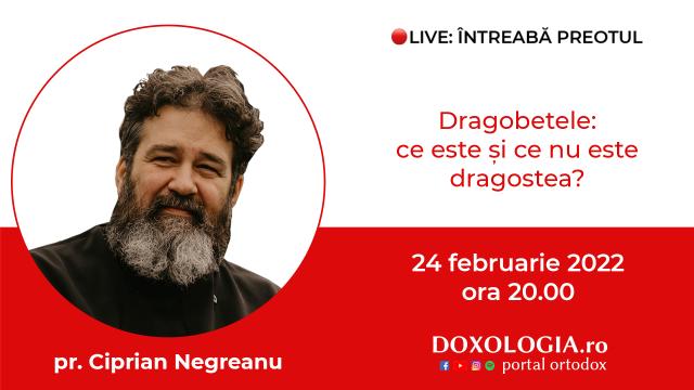(Video) Întreabă preotul LIVE – Dragobetele: ce este și ce nu este dragostea? – Pr. Ciprian Negreanu