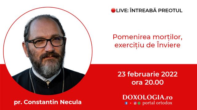 (Video) Întreabă preotul LIVE – Pomenirea morților, exercițiu de Înviere – Pr. Constantin Necula