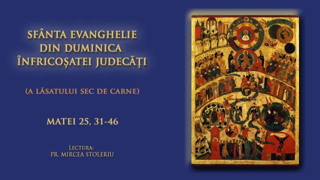 (Audio) Sfânta Evanghelie din Duminica Înfricoșătoarei judecăți