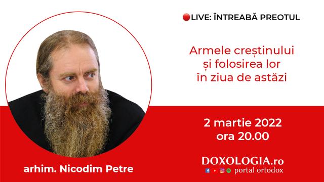 (Video) Întreabă preotul LIVE – Armele creștinului și folosirea lor în ziua de astăzi – Arhim. Nicodim Petre