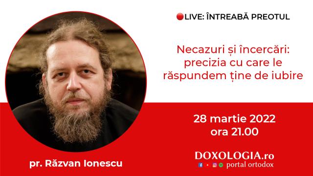 (Video) Întreabă preotul LIVE – Necazuri și încercări: precizia cu care le răspundem ține de iubire – Pr. Răzvan Ionescu