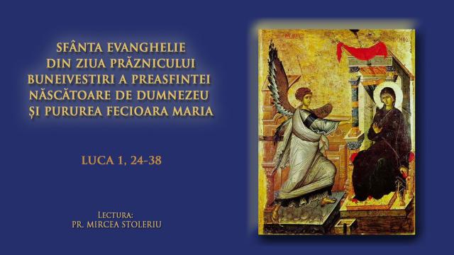 (Audio) Sfânta Evanghelie din ziua Praznicului Bunei Vestiri