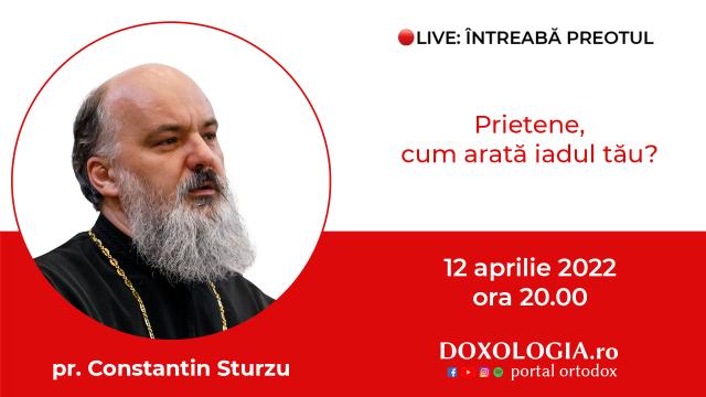 (Video) Întreabă preotul LIVE – Prietene, cum arată iadul tău? – Pr. Constantin Sturzu