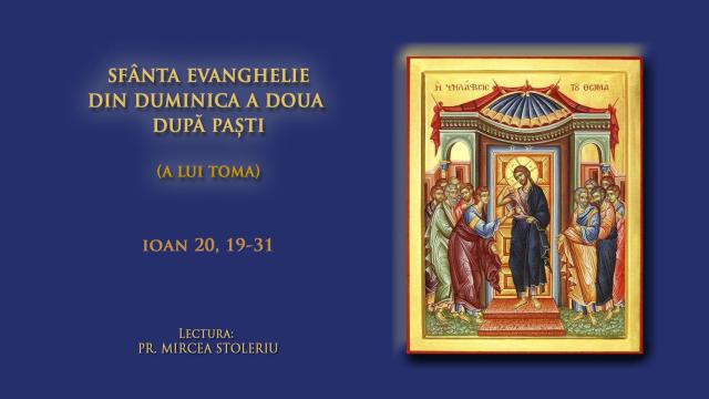 (Audio) Sfânta Evanghelie din Duminica a 2-a după Paști (a Sf. Apostol Toma)