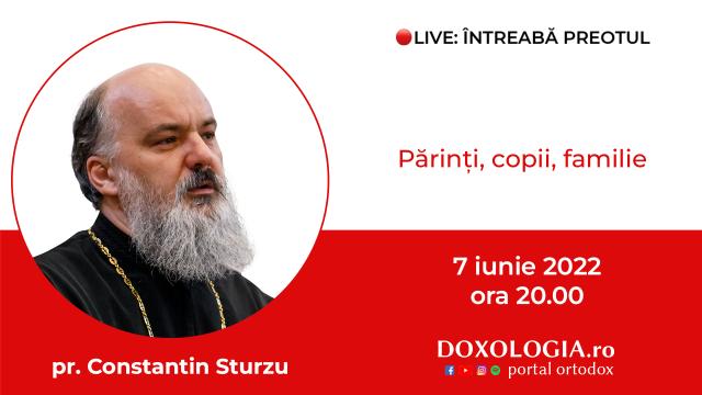 (Video) Întreabă preotul LIVE – Părinți, copii, familie – Pr. Constantin Sturzu