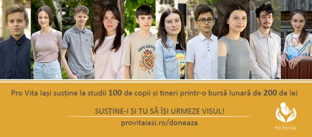 Pro Vita Iași: Prelungim campania de strângere de fonduri pentru bursa lunară a 100 de copii și tineri excepționali