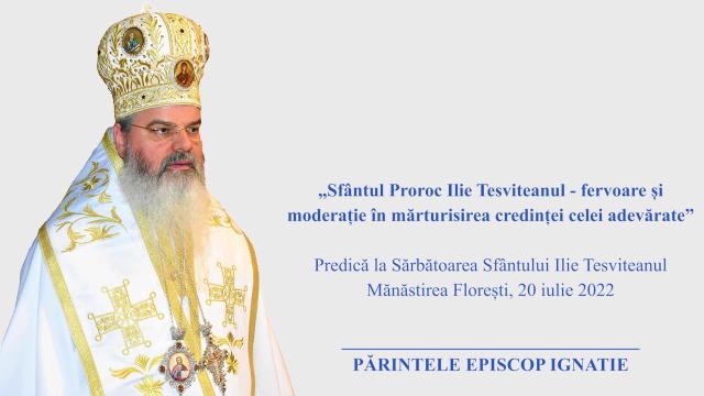(Video) „Sfântul Proroc Ilie Tesviteanul – fervoare și moderație în mărturisirea credinței celei adevărate” – PS Ignatie