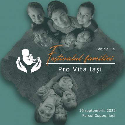 „Familia – de la căutare la împlinire.” Pro Vita Iași organizează ediția a II-a a Festivalului Familiei