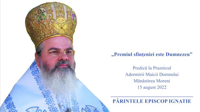 (Video) „Premiul sfințeniei este Dumnezeu” – PS Ignatie