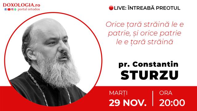 (Video) Întreabă preotul LIVE – Orice țară străină le e patrie, și orice patrie le e țară străină – Pr. Constantin Sturzu