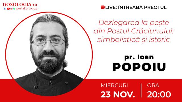 (Video) Întreabă preotul LIVE – Dezlegarea la pește din Postul Crăciunului: simbolistică și istoric – Ierom. Ioan Popoiu