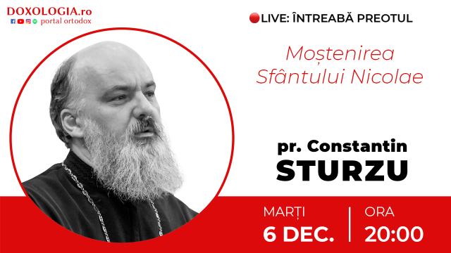(Video) Întreabă preotul LIVE – Moștenirea Sfântului Nicolae – Pr. Constantin Sturzu