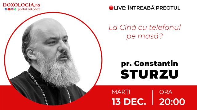 (Video) Întreabă preotul LIVE – La Cină cu telefonul pe masă? – Pr. Constantin Sturzu