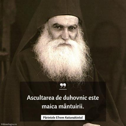 „Ascultarea de duhovnic este maica mântuirii.” (Părintele Efrem Katunakiotul)