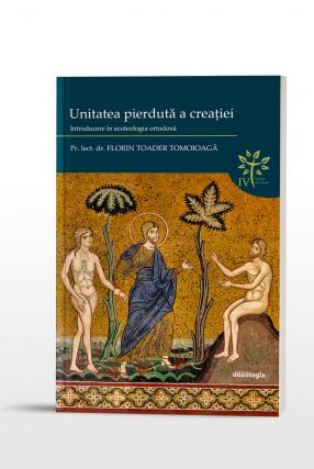 Coperta volumului „Unitatea pierdută a creației: introducere în ecoteologia ortodoxă”