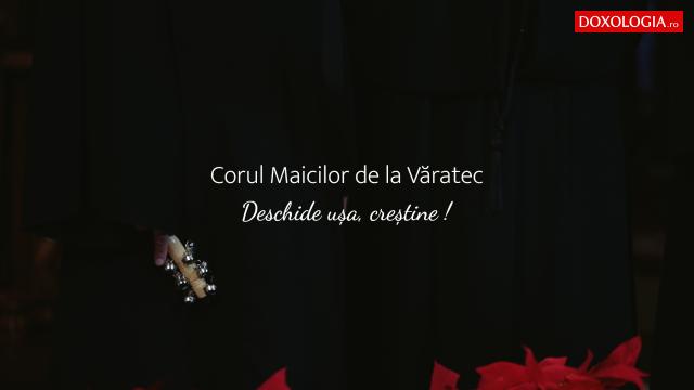 (Video) Corul maicilor de la Mănăstirea Văratec – Deschide ușa, creștine!