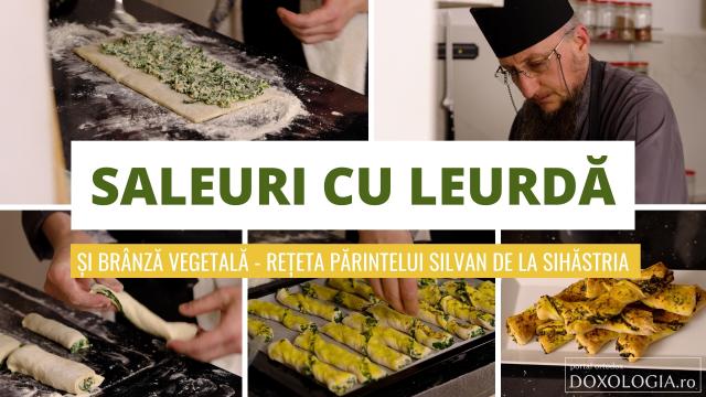 (Video) Saleuri cu leurdă – rețetă de post gustoasă și sănătoasă de la Părintele Silvan