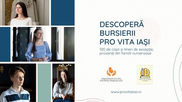 Susține bursierii Pro Vita Iași, 100 de copii și tineri de excepție, proveniți din familii numeroase