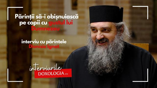 (Video) Părinții să-i obișnuiască pe copii cu gustul lui Dumnezeu" – interviu cu părintele Dionisie Ignat