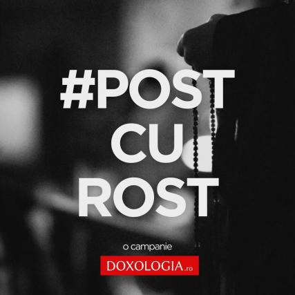 #PostcuRost: o călătorie spre Învierea Domnului, împreună cu portalul Doxologia.ro