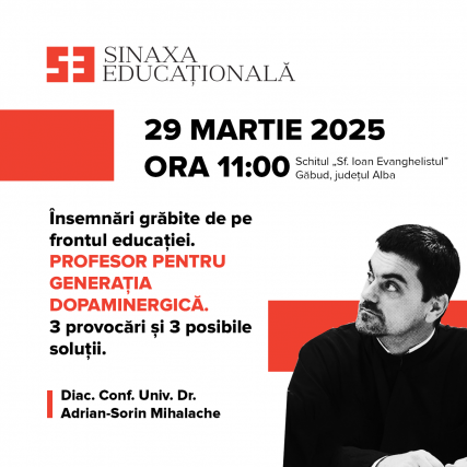 Sinaxa educațională la Schitul Găbud: Profesor pentru generația dopaminergică