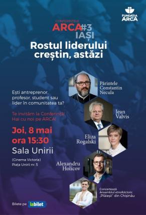 Afiș - Conferința ARCA #3 – „Rostul liderului creștin, astăzi!”