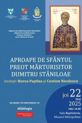 „Aproape de Sfântul Preot Mărturisitor Dumitru Stăniloae” – eveniment comemorativ organizat la Iași