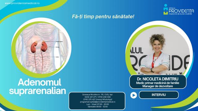 Adenomul suprarenalian  – interviu cu dr. Nicoleta Dimitriu