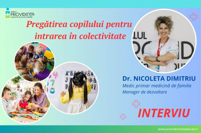 Pregătirea copilului pentru intrarea în colectivitate – interviu cu dr. Nicoleta Dimitriu