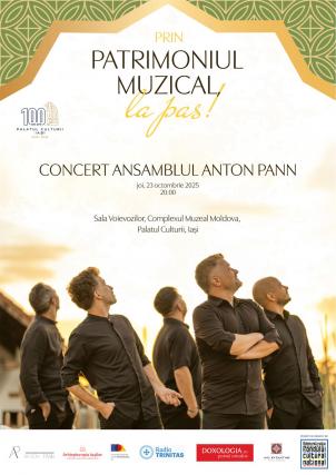 Concert „Prin patrimoniul muzical, la pas!” – Ansamblul Anton Pann, la Palatul Culturii din Iași