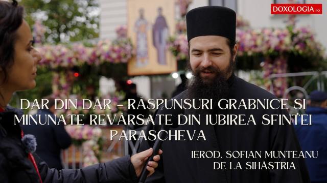 Dar din dar – răspunsuri grabnice și minunate revărsate din iubirea Sfintei Parascheva