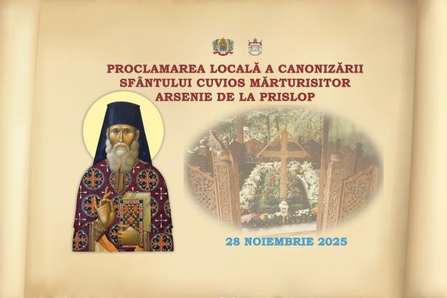 Proclamarea locală a canonizării Sfântului Arsenie de la Prislop – Programul evenimentelor