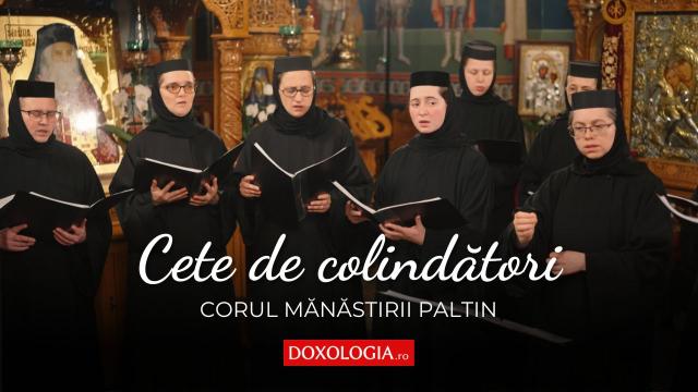 Corul maicilor de la Mănăstirea Paltin – Cete de colindători