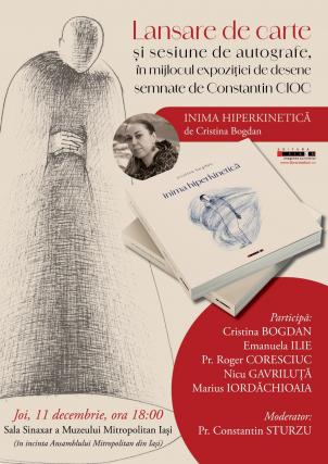 Lansare de carte „Inima hiperkinetică”, în mijlocul expoziției de desene ale artistului Constantin Cioc, la Muzeul Mitropolitan din Iași