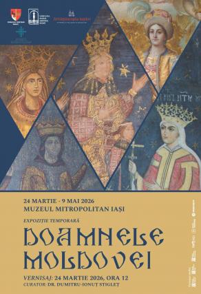„Doamnele Moldovei” – expoziție dedicată femeilor care au marcat istoria și spiritualitatea Moldovei, la Muzeul Mitropolitan din Iași