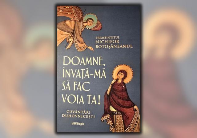 „Doamne, învață-mă să fac voia Ta!” – O carte despre discernământul duhovnicesc și împlinirea voii lui Dumnezeu
