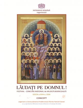 Patriarhia Română organizează ediția a XVIII-a a Festivalului-Concurs Național de Muzică Bisericească „Lăudați pe Domnul!”