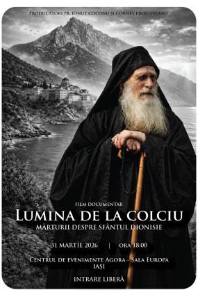 Proiecția documentarului „Lumina de la Colciu – Mărturii despre Sfântul Dionisie”, la Piatra-Neamț și Iași