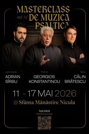 Masterclass de Muzică Psaltică la Mănăstirea Nicula – ediția a IV-a, mai 2026